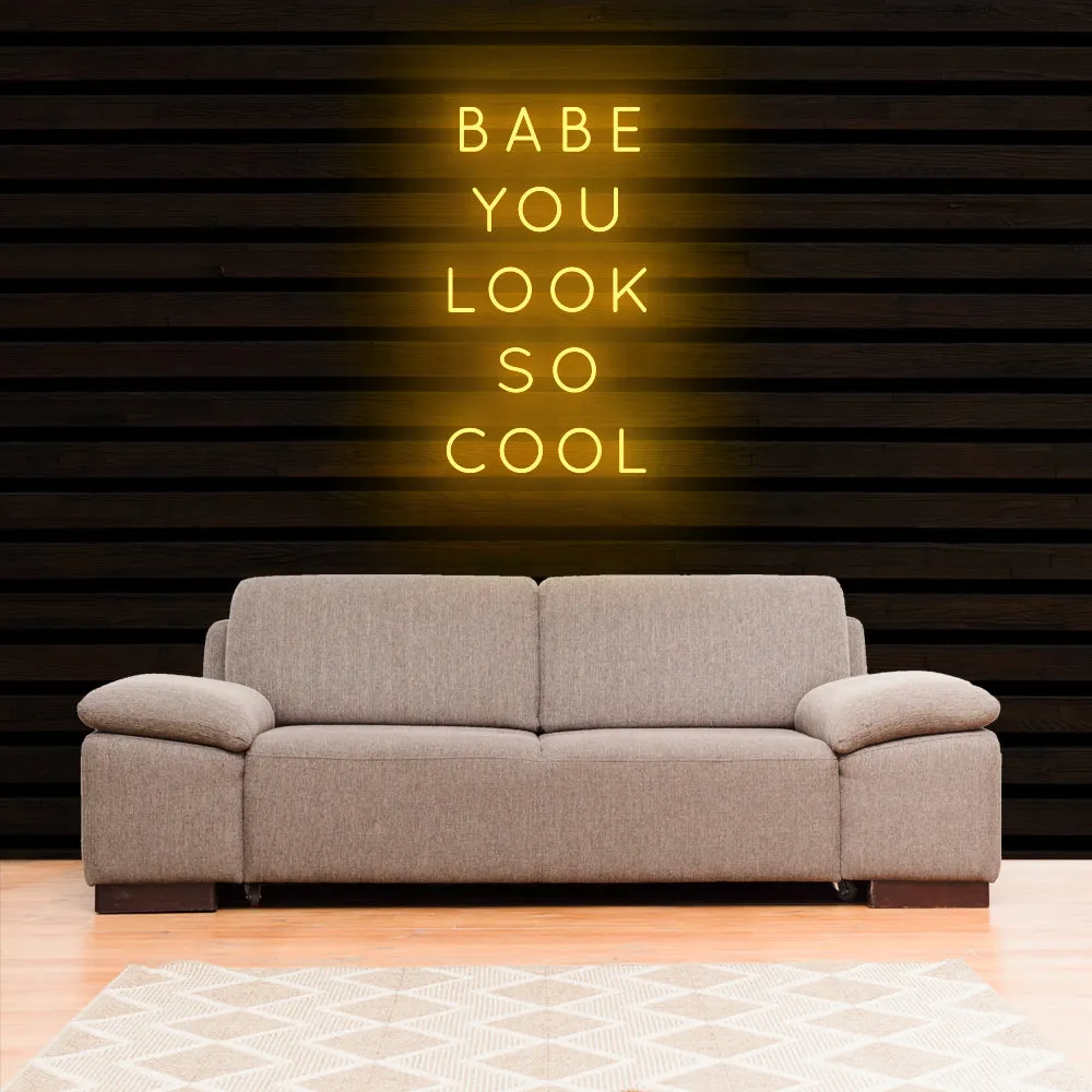 BABE YOU LOOK SO COOL Neon Sign Light