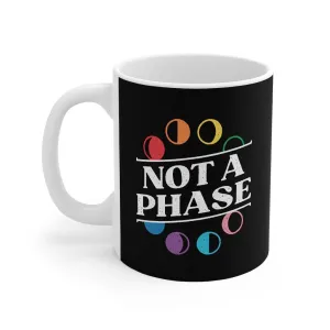 Not A Phase Coffee Mug