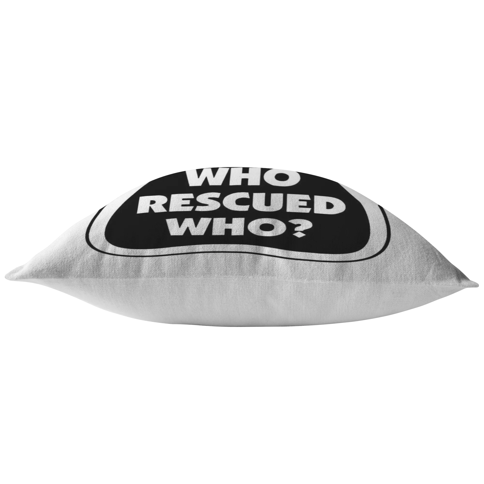 Who Rescue Who? - Pillow
